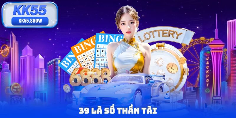 39 là số thần tài